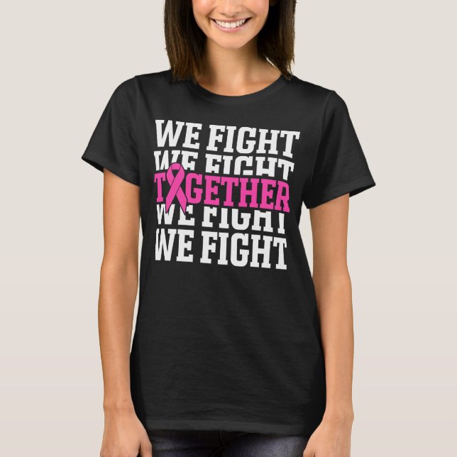 Vi kämpar tillsammans med Bröstcancer medvetenhet  T Shirt (Framsida)