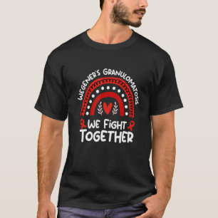 Vi kämpar tillsammans med Wegeners Granulomatos Aw T Shirt