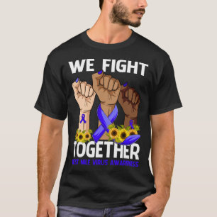 Vi Kämpar Tillsammans WEST NILE-VIRUS MEDVETENHET T Shirt