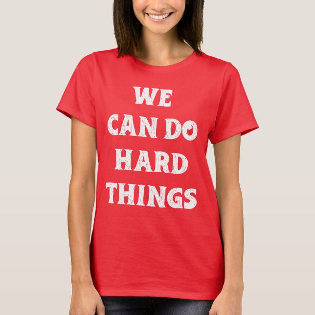 "Vi kan göra hårt Sak" inspirationsoffert T Shirt (Framsida)
