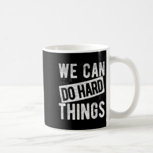 Vi kan göra svåra saker Motiverande Citat Sitivite Kaffemugg