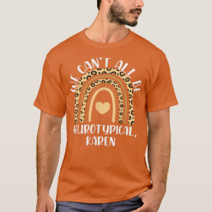 Vi kan inte alla vara neurotypiska Karen Funny ADH T Shirt