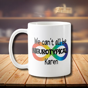 Vi kan inte alla vara neurotypiska Karen Funny Mem Kaffemugg
