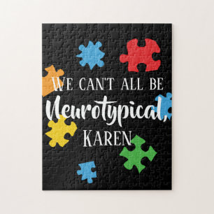 Vi kan inte alla vara neurotypiska Karen Funny Mem Pussel