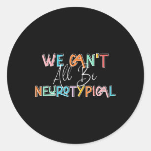 Vi kan inte alla vara neurotypiska Retro Autism Aw Runt Klistermärke