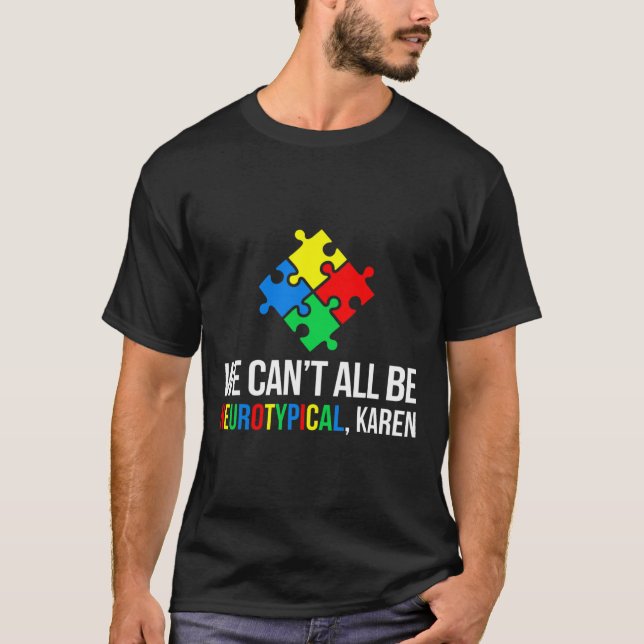 Vi kan inte alla vara neurotypiska t shirt (Framsida)