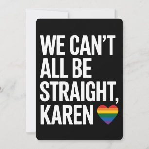 Vi kan inte alla vara Raka Karen LGBTQ Gay pride Inbjudningar