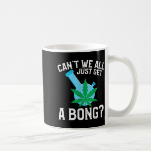 Vi kan inte bara få en bong. kaffemugg
