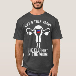Vi kan prata om elefanten i Womb Pro T Shirt