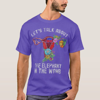 Vi kan prata om elefanten i Womb T Shirt