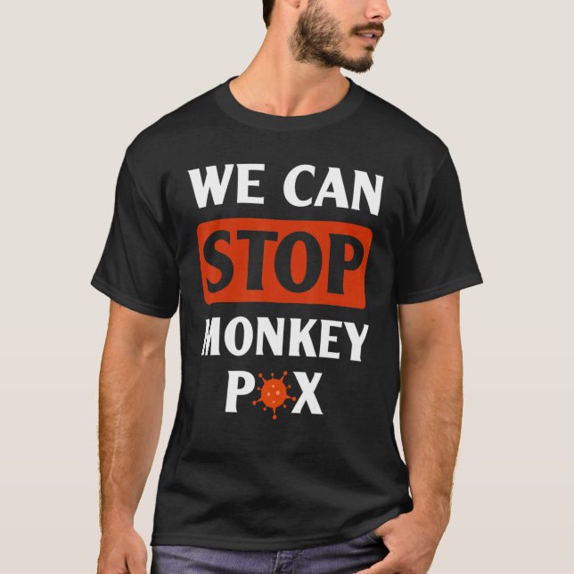 Vi kan stoppa Monkeypox-citatet om Monkeypox-virus T Shirt (Framsida)