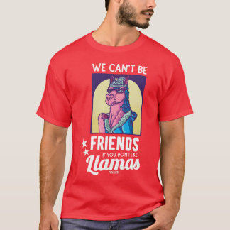 Vi kan vara vänner om du inte tycker om Llamas ret T Shirt