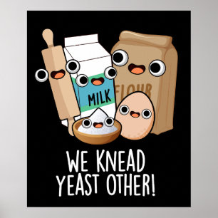 Vi Knead Yast Annan, LUNT Baking Puns Mörk BG Poster