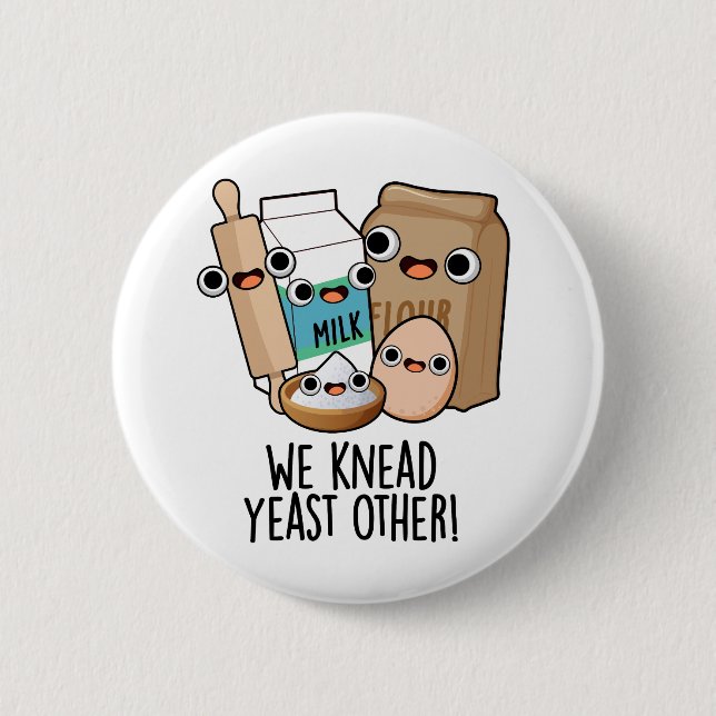 Vi Knead Yast Annan underlig baking Puns Knapp (Framsida)