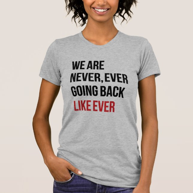 Vi kommer aldrig tillbaka som feminismen t shirt (Framsida)