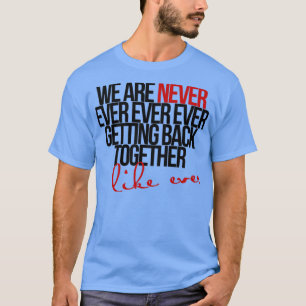 Vi kommer aldrig tillbaka tillsammans t shirt