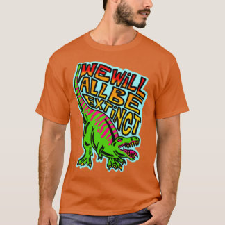 Vi kommer alla att utdöda t shirt