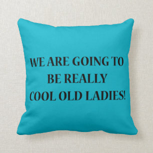 Vi kommer att bli Verkligen i Dam. Pillow Kudde