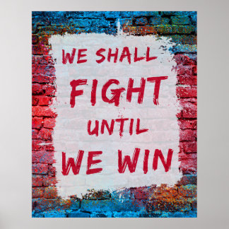 Vi kommer att kämpa tills vi vinner! Protesttecken Poster