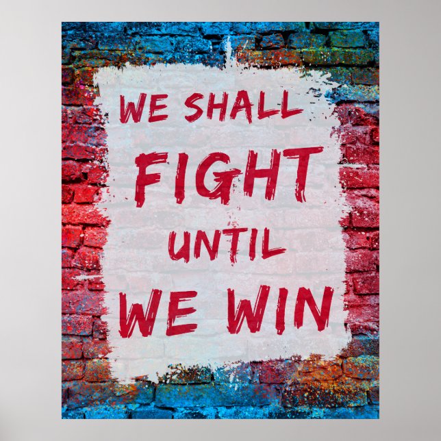Vi kommer att kämpa tills vi vinner! Protesttecken Poster (Framsidan)
