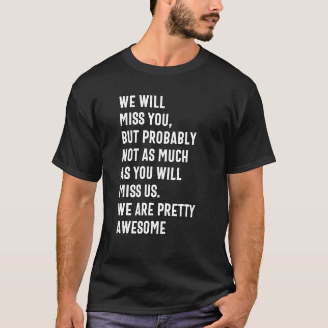Vi kommer att missa dig, för medarbetare lämnar t shirt (Framsida)