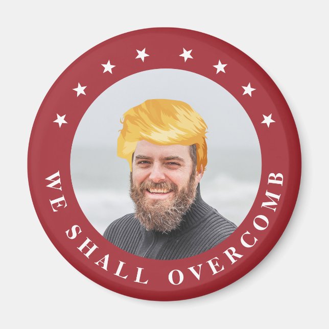 Vi kommer att överbrygga | Fotot med Trump Hair Magnet (Framsidan)
