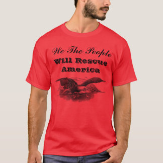 Vi kommer att rädding Amerika T Shirt