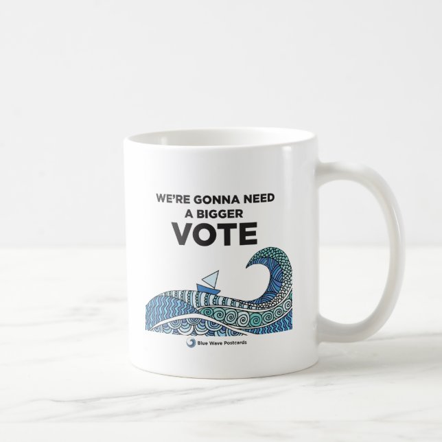 Vi Kommer Behöva en Större Röstning Mug Kaffemugg (Höger)