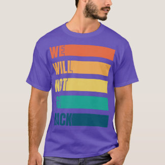 Vi kommer inte att gå tillbaka och välja t shirt