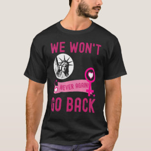 Vi kommer inte att gå tillbaka till kvinnornas pro t shirt