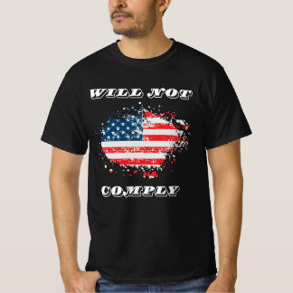 Vi kommer inte att uppfylla kraven - Lustigt USA P T Shirt