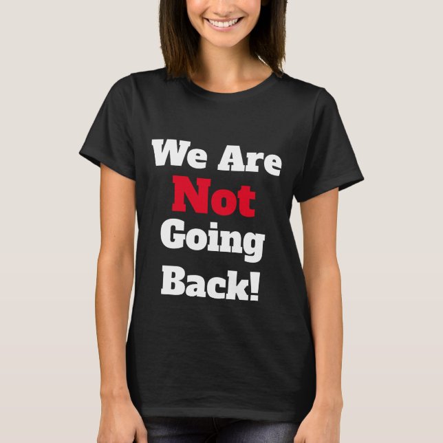 Vi kommer inte tillbaka! T-Shirt (Framsida)