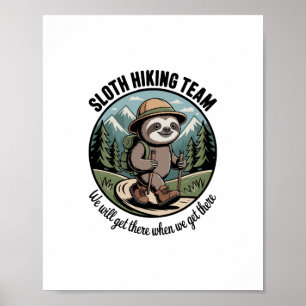 Vi kommer så småningom att få dit Sloth Hiker Poster