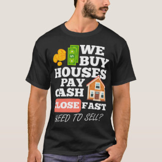 Vi köper hus som Betalar Pengarar nära försäljning T Shirt