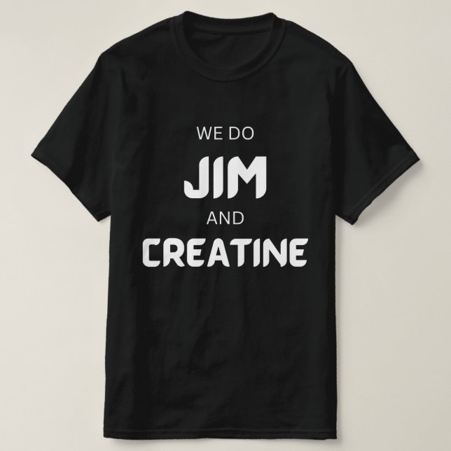 Vi kör Jim, kreatint, roligt gym med vit text T Shirt (Design framsida)