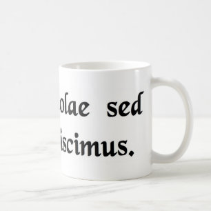 Vi lärer inte för skolar, men för livstid kaffemugg