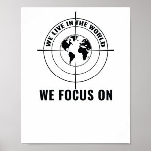 Vi lever i den värld vi fokuserar på - ett tänkvär poster