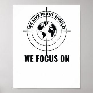 Vi lever i den värld vi fokuserar på - ett tänkvär poster