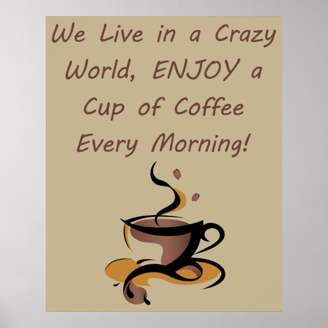 Vi lever i en CRAZY World, ENJOY a Kopp of Coffee Poster (Framsidan)