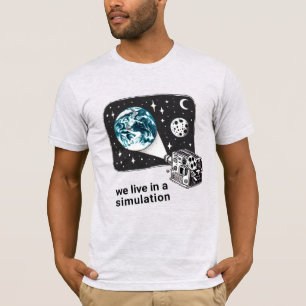 Vi lever i en simulering T-shirt