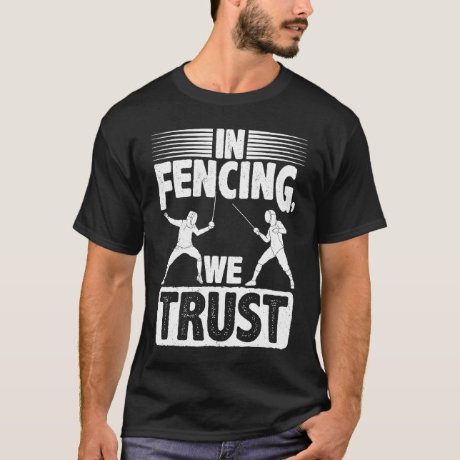 Vi litar på Fencer Epee Saber-idrotten T Shirt (Framsida)