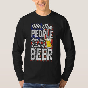 Vi människor tycker om att dricka öl och öl. t shirt