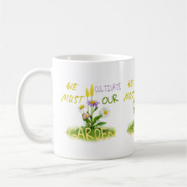 Vi måste odla vår trädgård kaffemugg