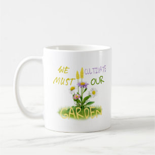 Vi måste odla vår trädgård Motiveringsoffert Kaffemugg