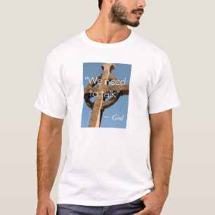 Vi måste prata - meddelande från Gud T-Shirt