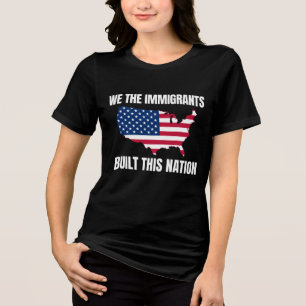 Vi migranter Byggt denna nation T Shirt