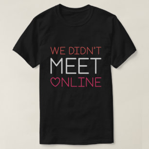 Vi Möttes Inte Online T Shirt