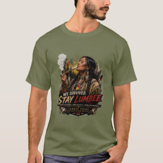 Vi överlevde. Stanna Lumbee T Shirt