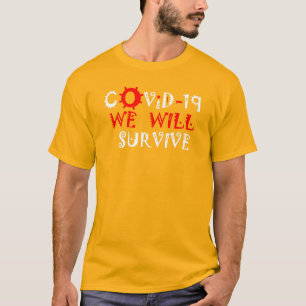 Vi Överlever COVID-19 - Styrka och motståndskraft T Shirt