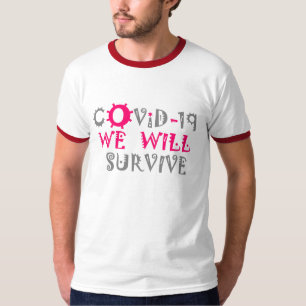 Vi Överlever COVID-19 - Styrka och motståndskraft T Shirt